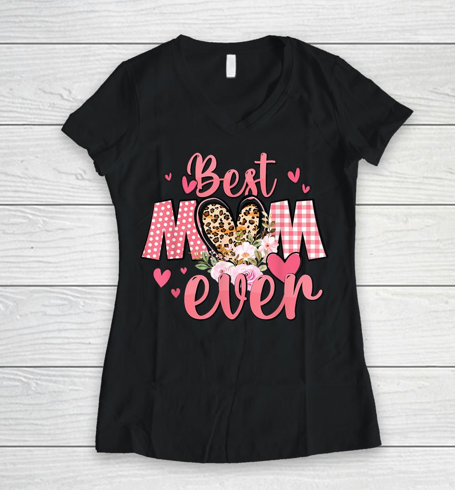 Mothers Day Best Mom Ever From Daughter Son Mom Kids Grandma Women V-Neck T-Shirt
