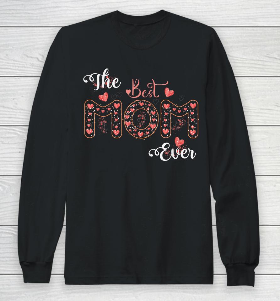 Mothers Day Best Mom Ever From Daughter Son Mom Kids Long Sleeve T-Shirt