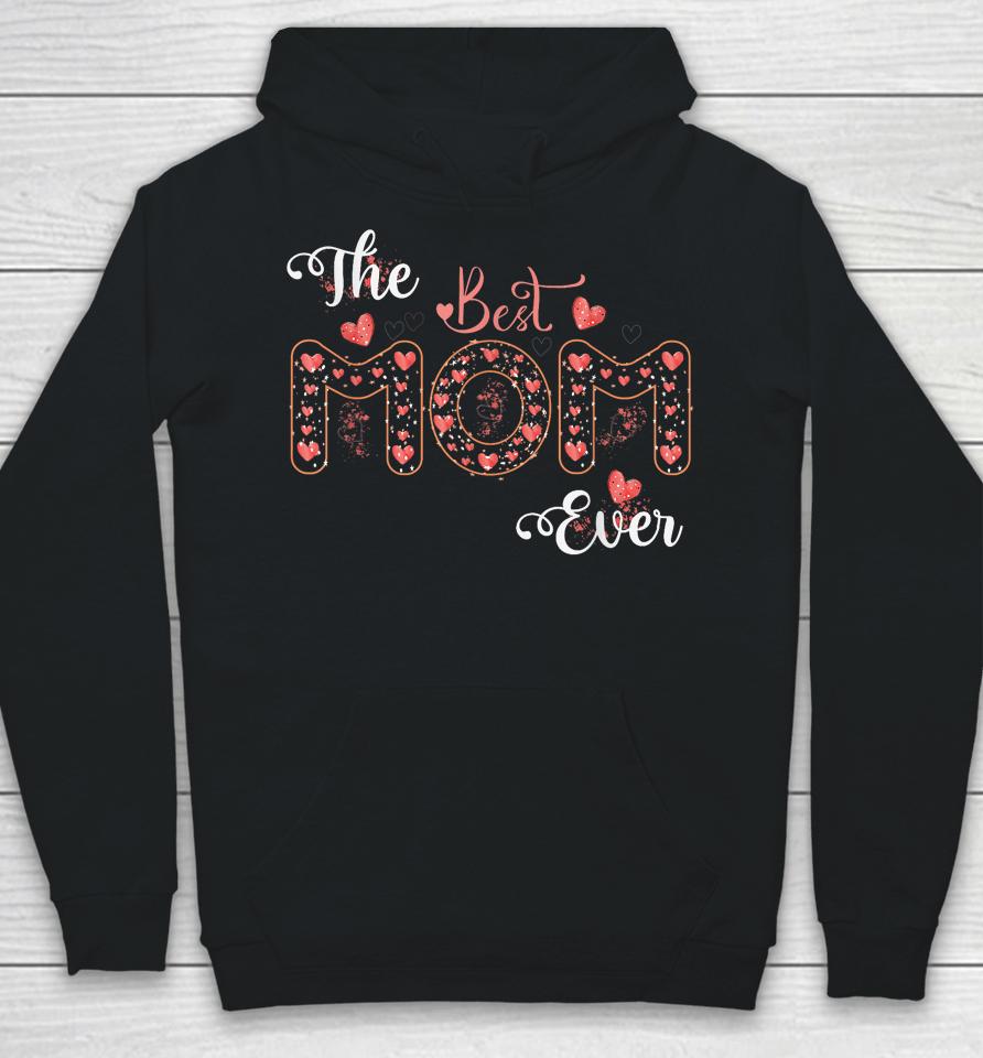 Mothers Day Best Mom Ever From Daughter Son Mom Kids Hoodie