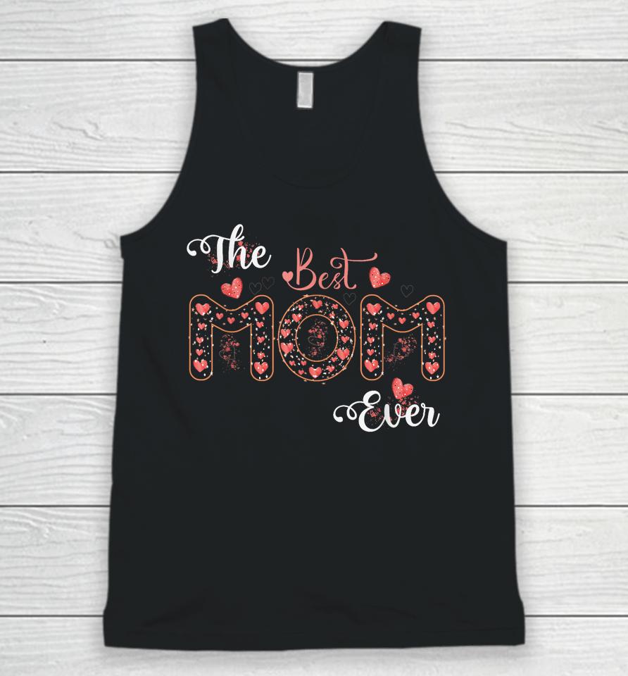 Mothers Day Best Mom Ever From Daughter Son Mom Kids Unisex Tank Top
