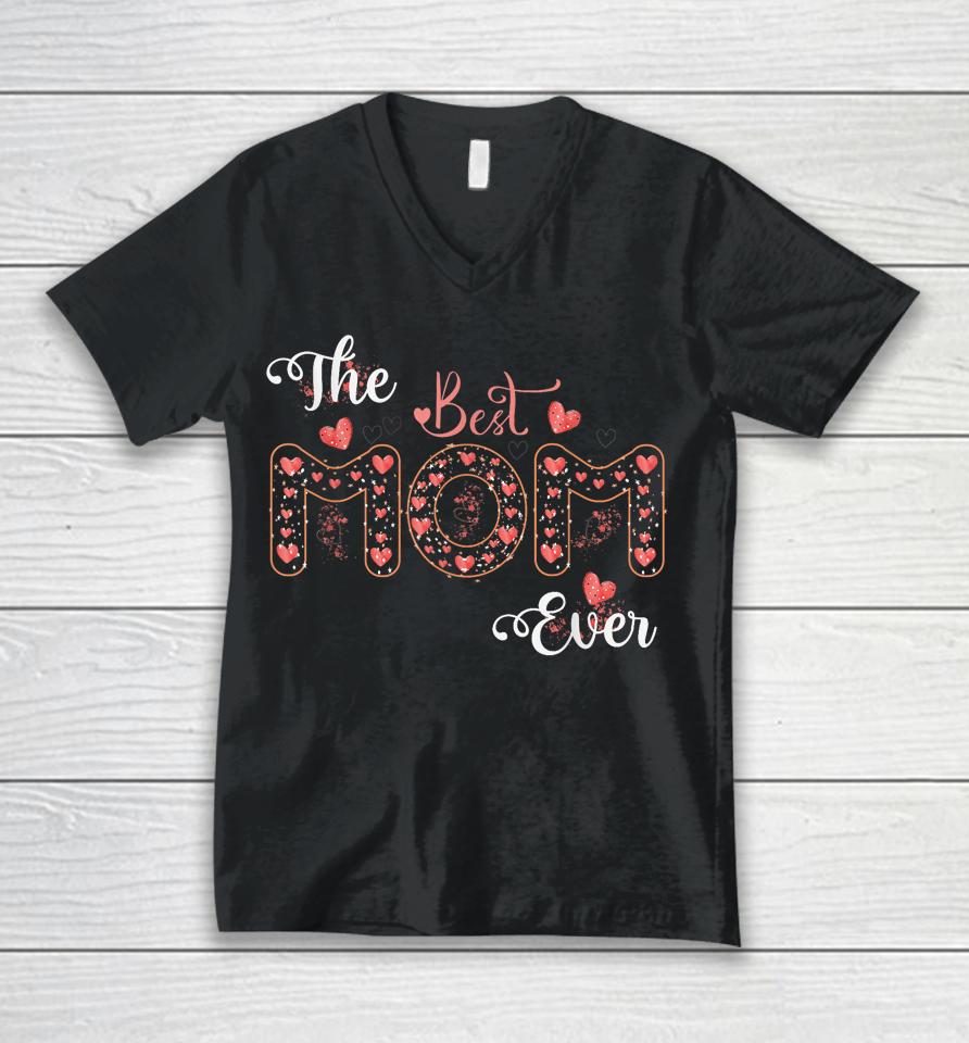 Mothers Day Best Mom Ever From Daughter Son Mom Kids Unisex V-Neck T-Shirt