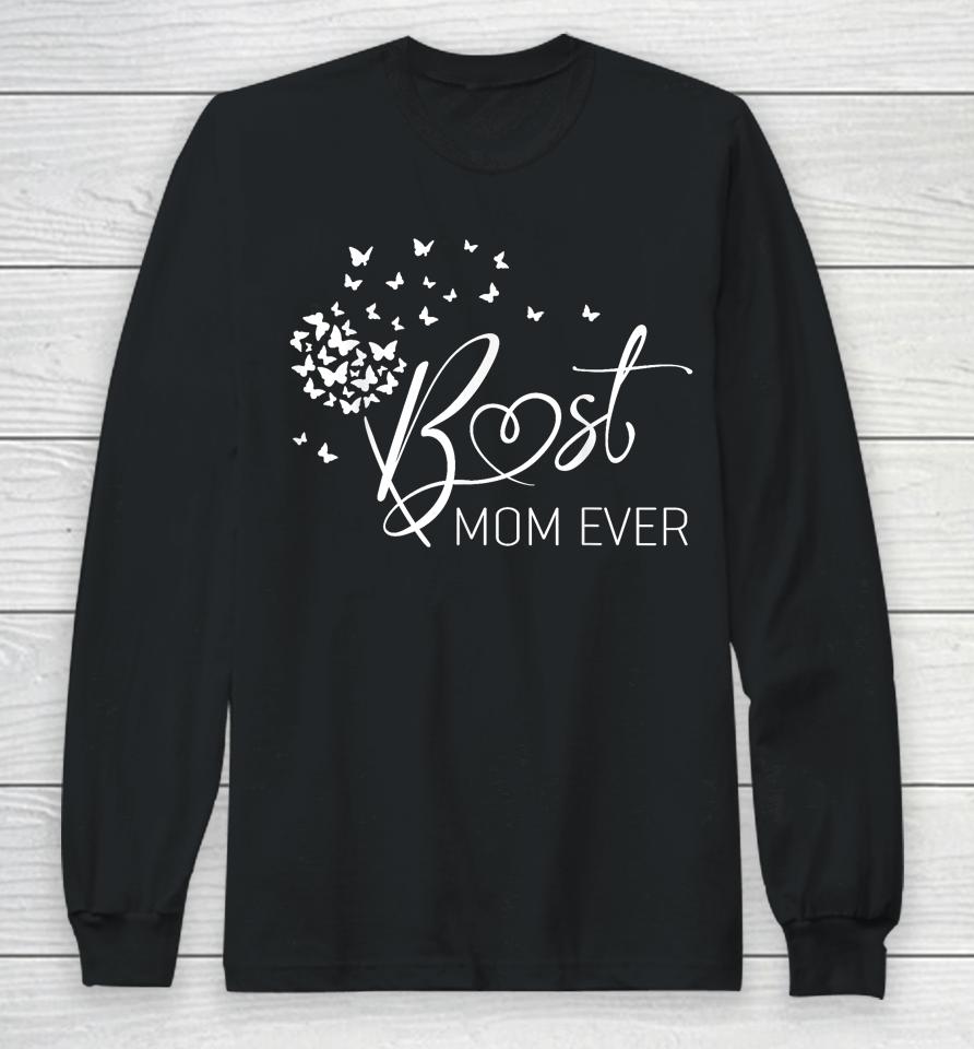 Mothers Day Best Mom Ever Gifts From Daughter Son Mom Kids Long Sleeve T-Shirt