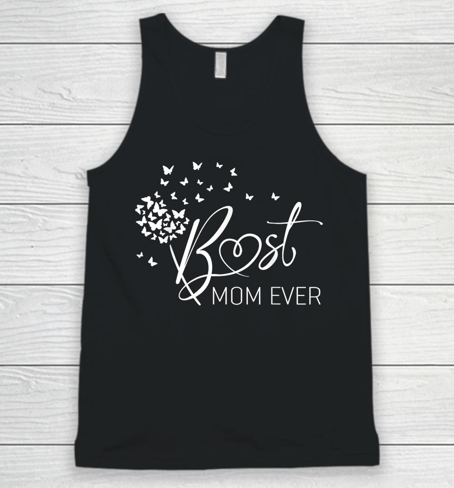 Mothers Day Best Mom Ever Gifts From Daughter Son Mom Kids Unisex Tank Top