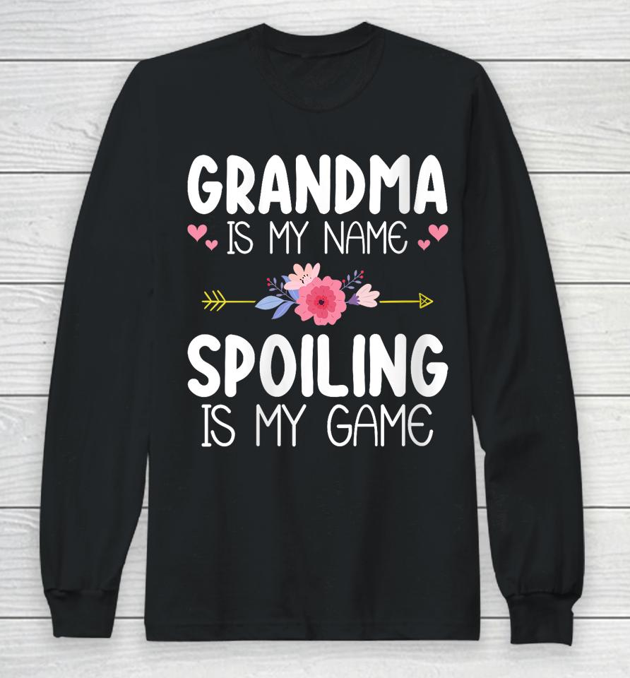 Mother's Day Floral Grandma Is My Name Spoiling Is My Game Long Sleeve T-Shirt