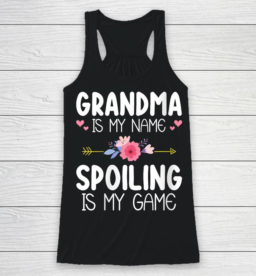 Mother's Day Floral Grandma Is My Name Spoiling Is My Game Racerback Tank