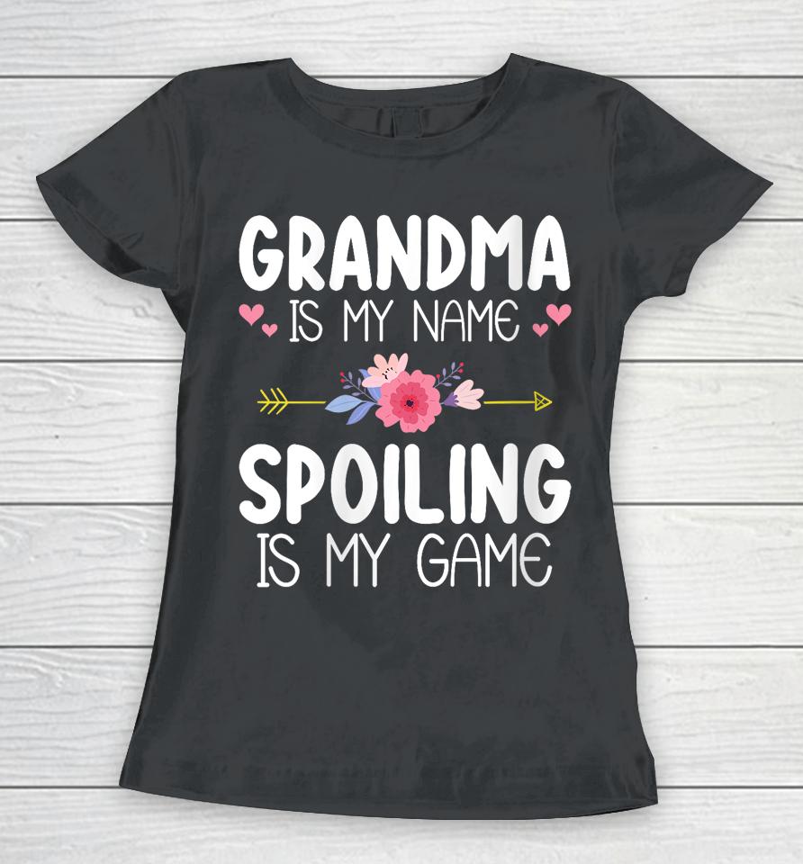 Mother's Day Floral Grandma Is My Name Spoiling Is My Game Women T-Shirt
