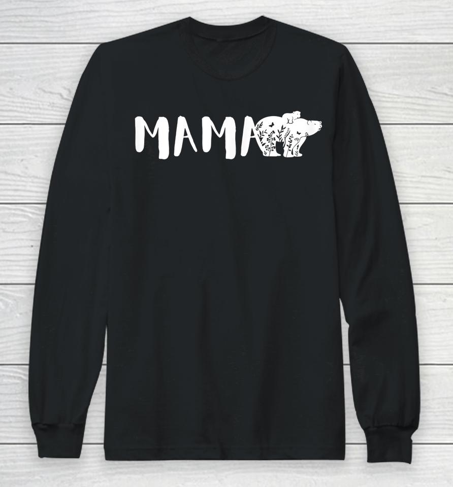 Mother's Day Mama Bear Flowers Long Sleeve T-Shirt