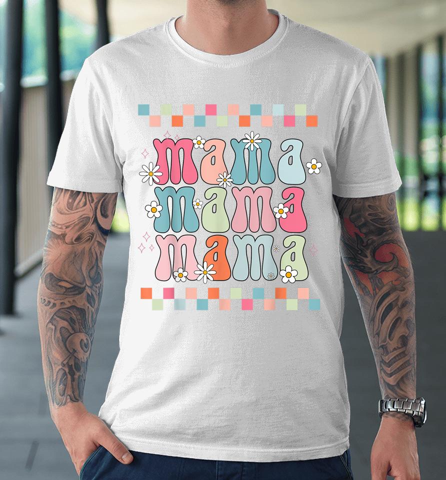 Mothers Day Retro Groovy Mama Matching  Party Women Premium T-Shirt