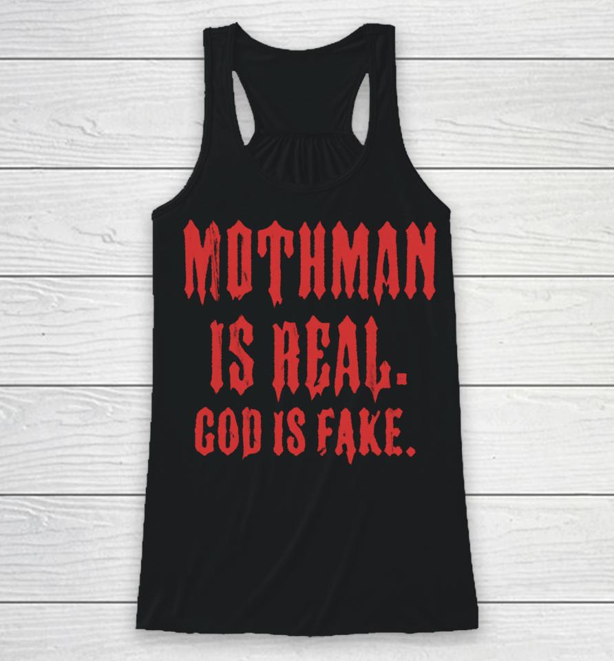 Mothman Is Real God Is Fake Racerback Tank