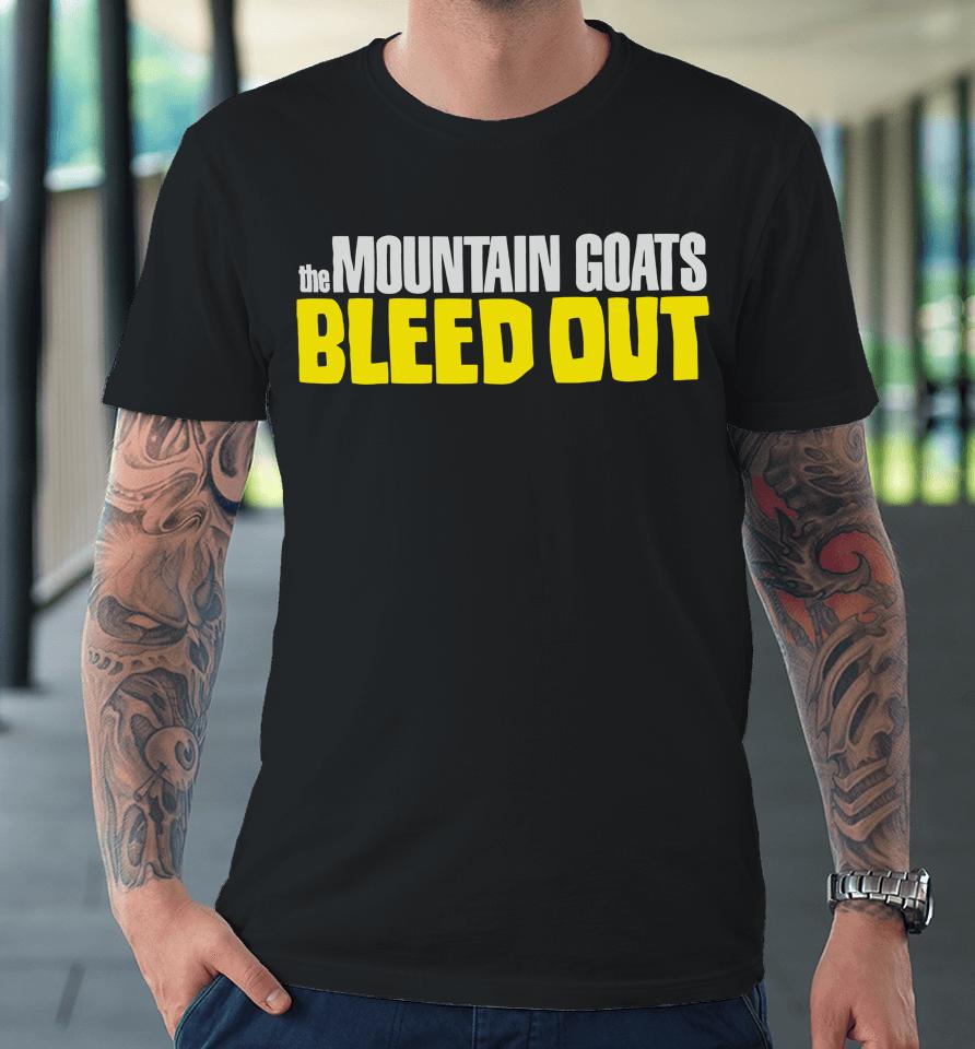 Mountain Goats Bleed Out Premium T-Shirt