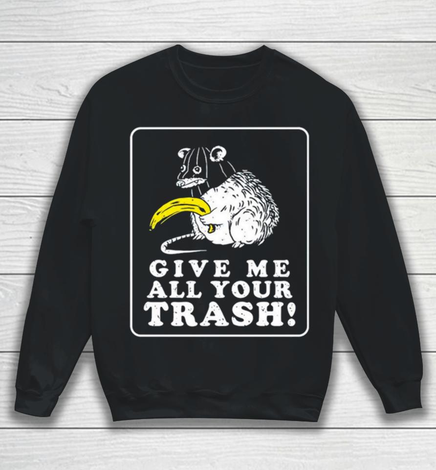 Mouse Give Me All Your Trash Sweatshirt