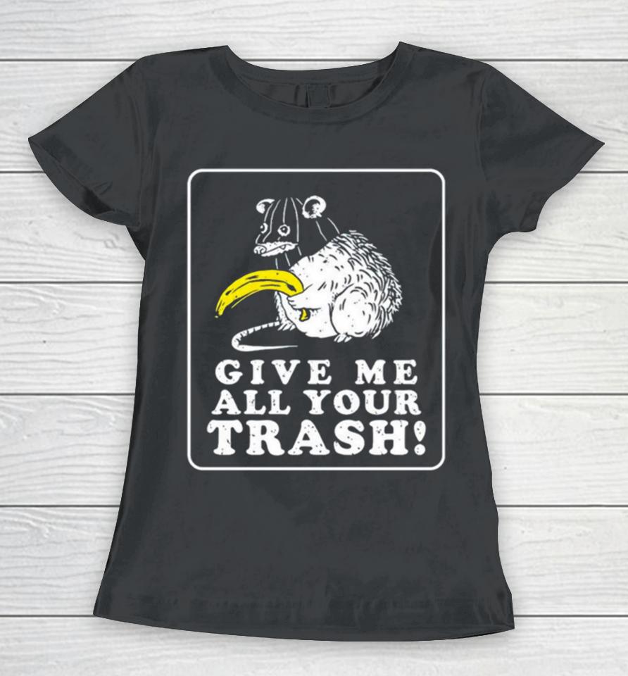 Mouse Give Me All Your Trash Women T-Shirt