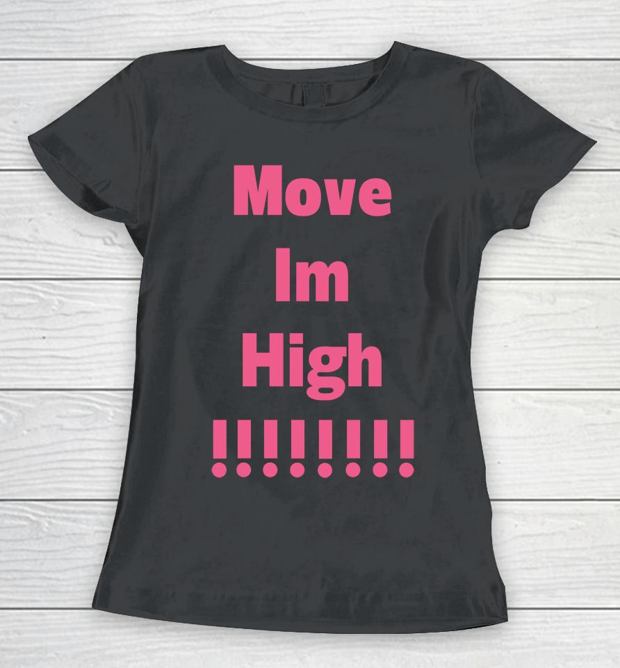 Move Im High Women T-Shirt