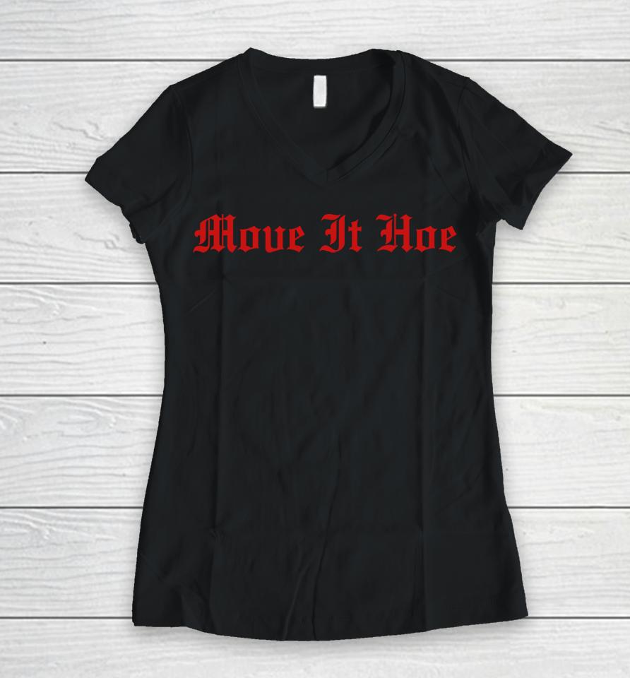 Move It Hoe Women V-Neck T-Shirt