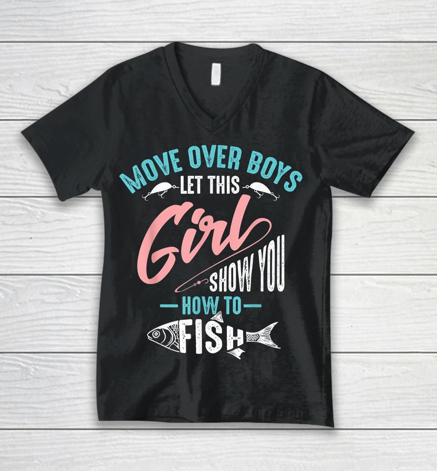 Move Over Boys Let This Girl Show You How To Fish Fishing Unisex V-Neck T-Shirt