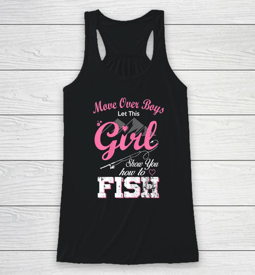 Move Over Boys Let This Girl Show You How To Fish Racerback Tank