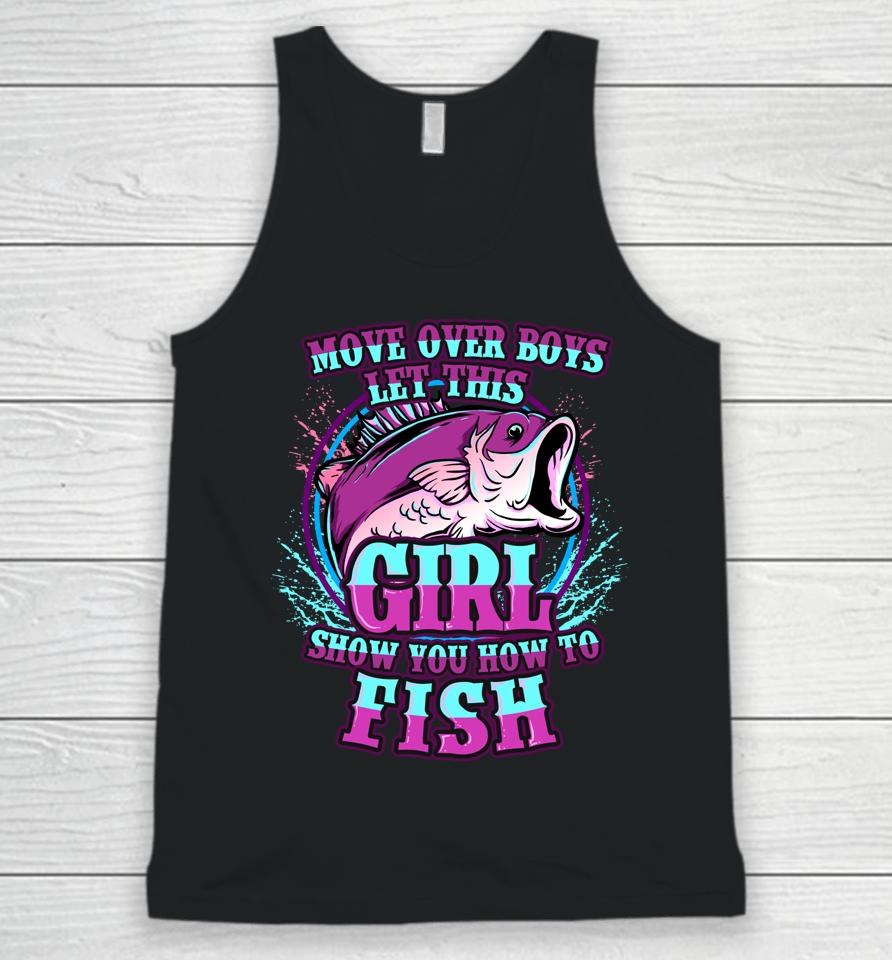 Move Over Boys Let This Girl Show You How To Fish Unisex Tank Top