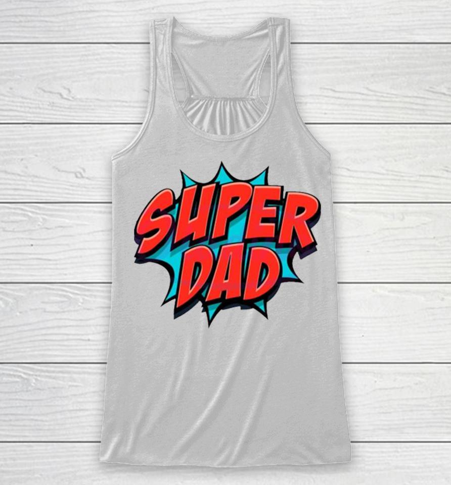 Movement Super Dad Happy Fathers Day Racerback Tank