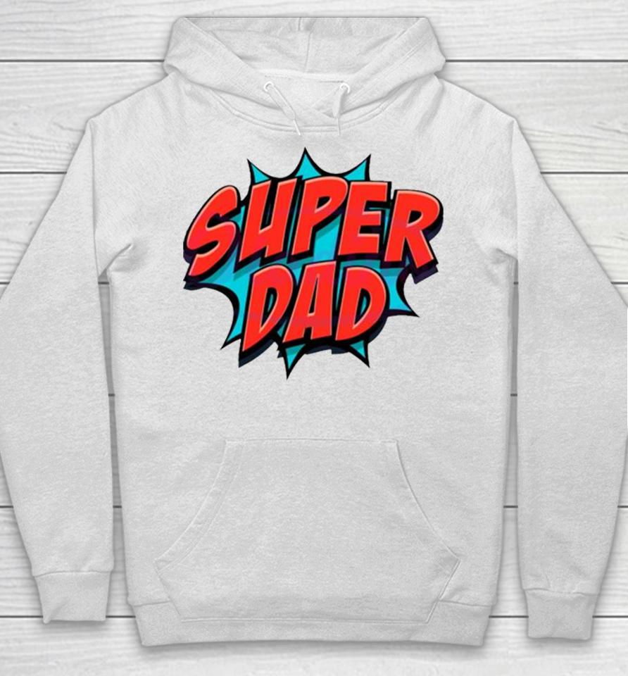 Movement Super Dad Happy Fathers Day Hoodie