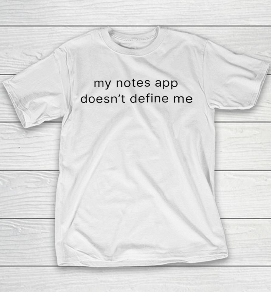 Moximimi Merch My Notes App Doesn’t Define Me Youth T-Shirt