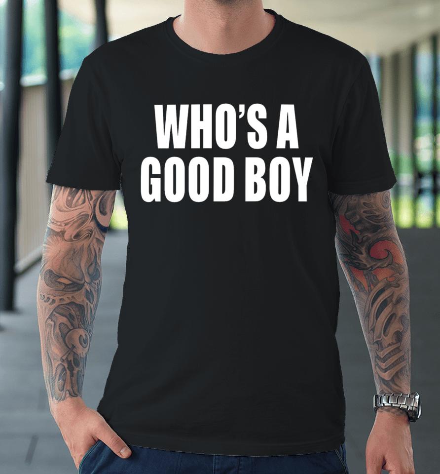 Moximimi Merch Who’s A Good Boy Hooded Premium T-Shirt