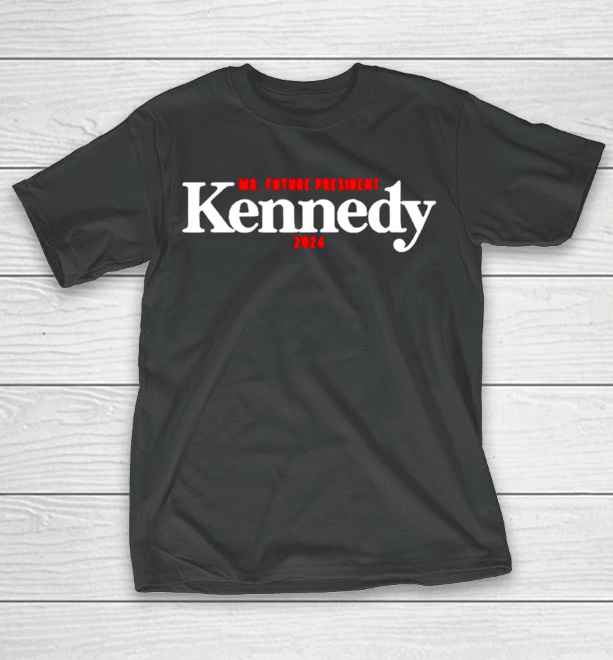 Mr. Future President Kennedy 2024 T-Shirt