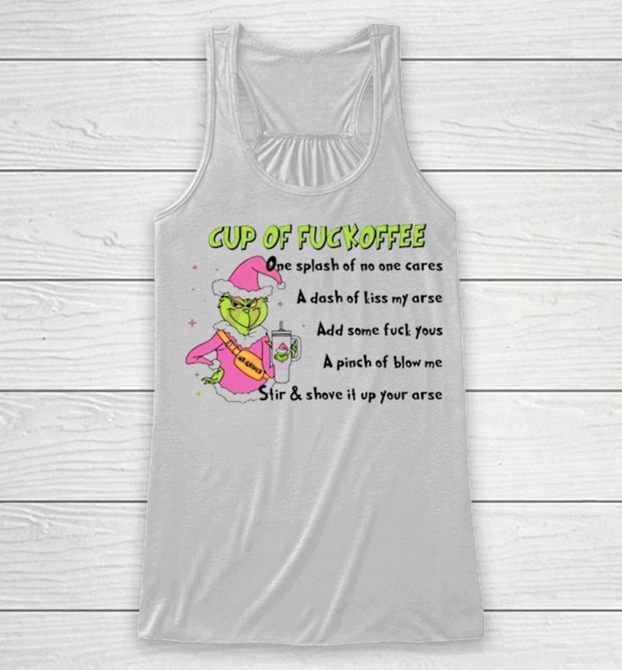Mr Grinch Cup Of Fuckoffee One Splash Of No One Cares Christmas 2023 Racerback Tank