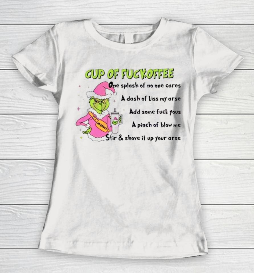 Mr Grinch Cup Of Fuckoffee One Splash Of No One Cares Christmas 2023 Women T-Shirt