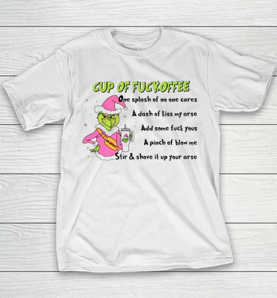 Mr Grinch Cup Of Fuckoffee One Splash Of No One Cares Christmas 2023 Youth T-Shirt
