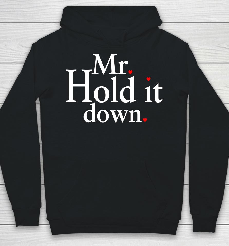 Mr Hold It Down Hoodie