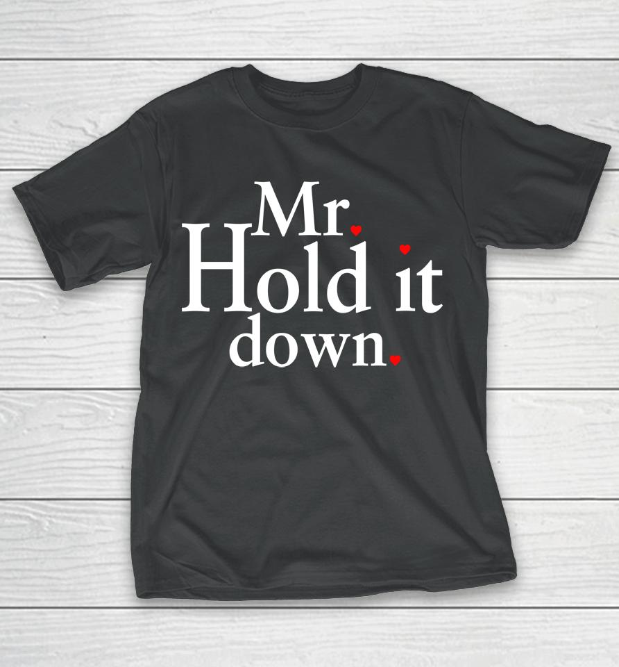 Mr Hold It Down T-Shirt