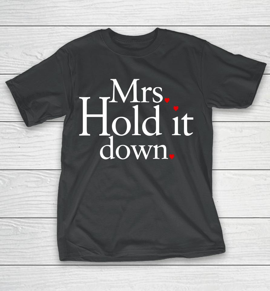 Mrs Hold It Down T-Shirt