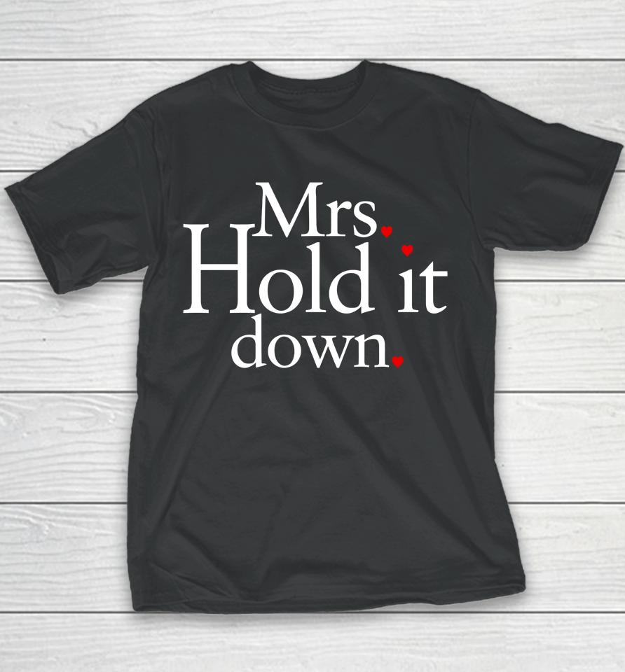 Mrs Hold It Down Youth T-Shirt