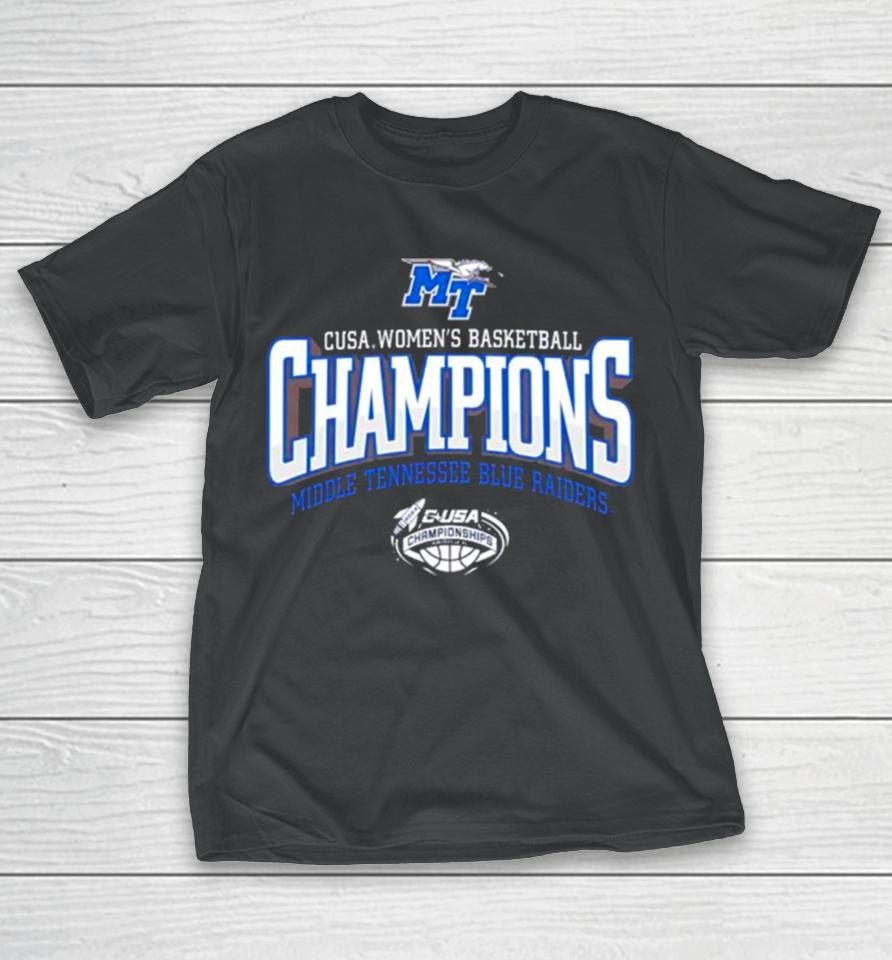 Mtsu Blue Raiders 2024 C Usa Women’s Basketball Conference Tournament Champions T-Shirt