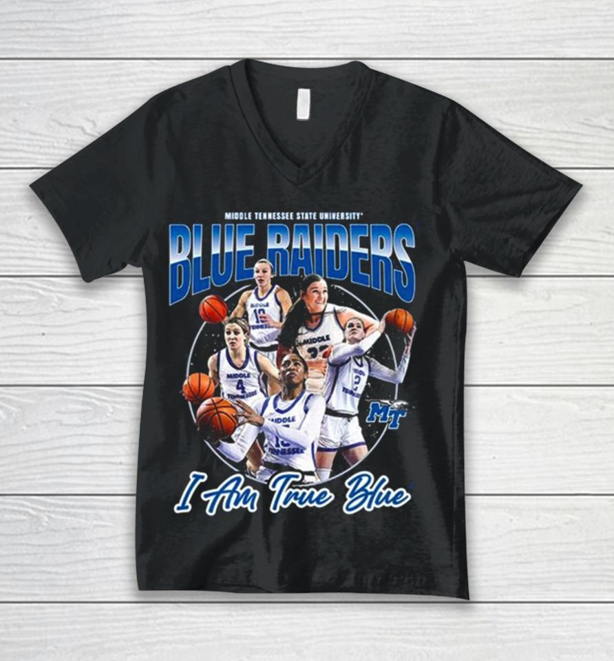 Mtsu Blue Raiders I Am True Blue 2024 Ncaa Men’s Basketball 2023 – 2024 Post Season Unisex V-Neck T-Shirt