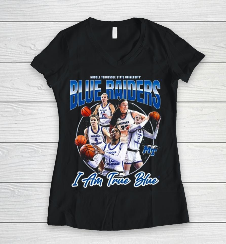 Mtsu Blue Raiders I Am True Blue 2024 Ncaa Men’s Basketball 2023 – 2024 Post Season Women V-Neck T-Shirt