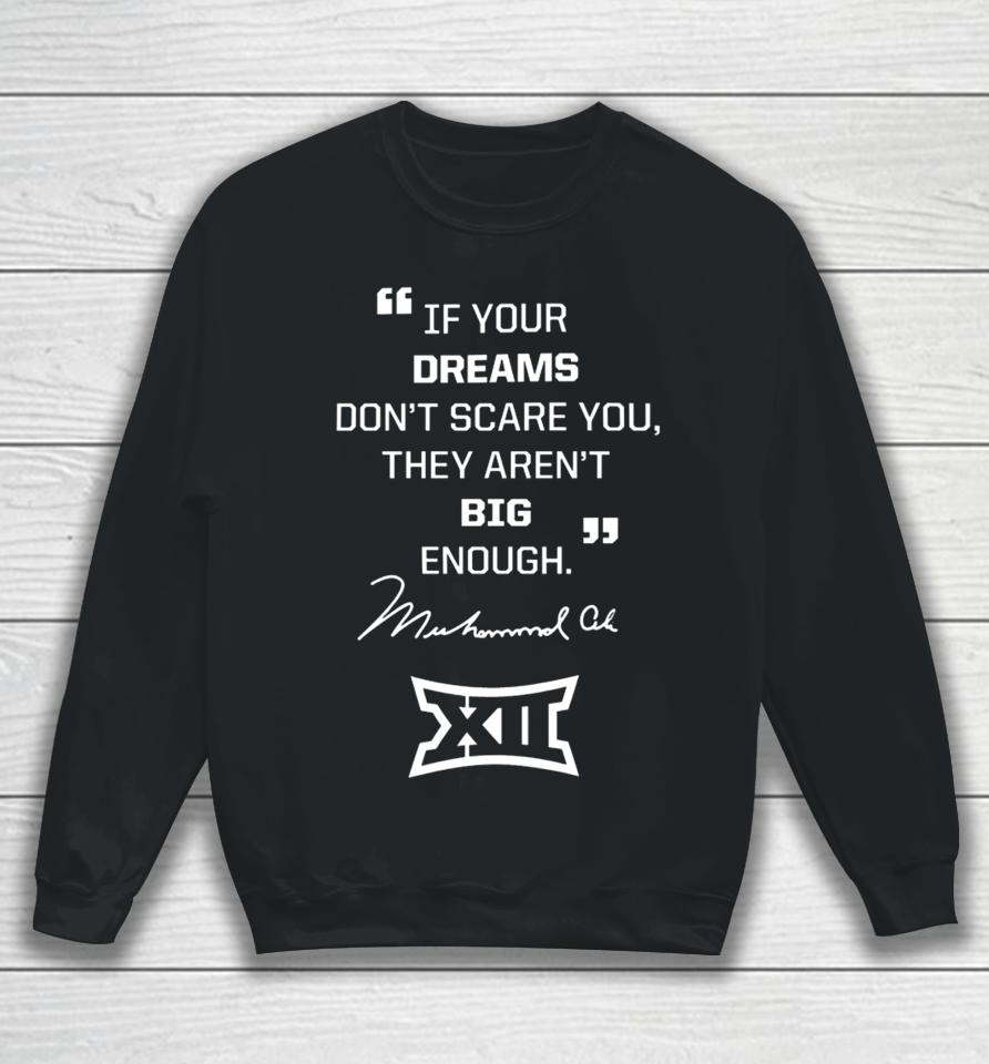 Muhammad Ali If Your Dreams Don't Scare You, They Aren't Big Enough Sweatshirt