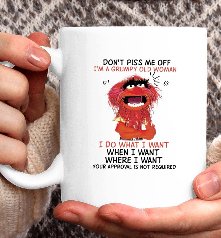 Muppet Animal Don’t Piss Me Off I’m A Grumpy Old Woman I Do What I Want Coffee Mug