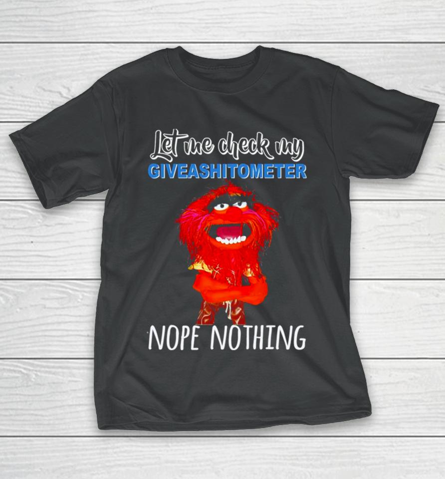 Muppet Animal Let Me Check My Giveashitometer Nope Nothing T-Shirt