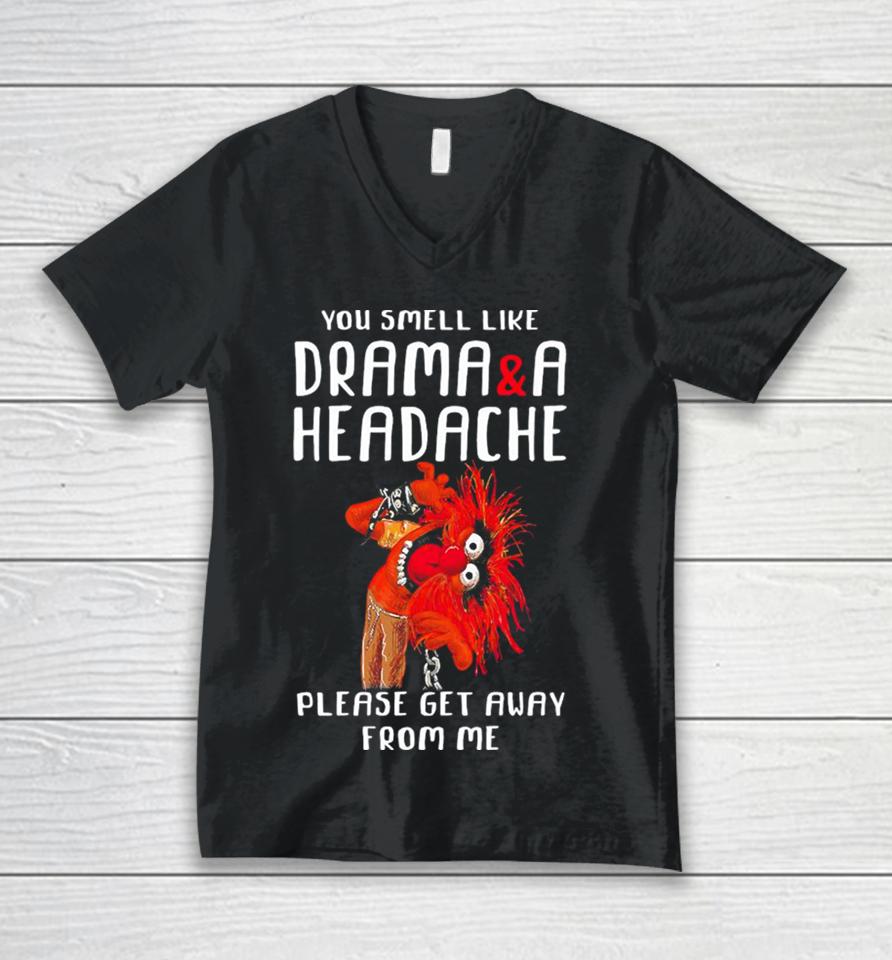 Muppet Animal Rock You Smell Like Drama And A Headache Please Get Away From Me Unisex V-Neck T-Shirt