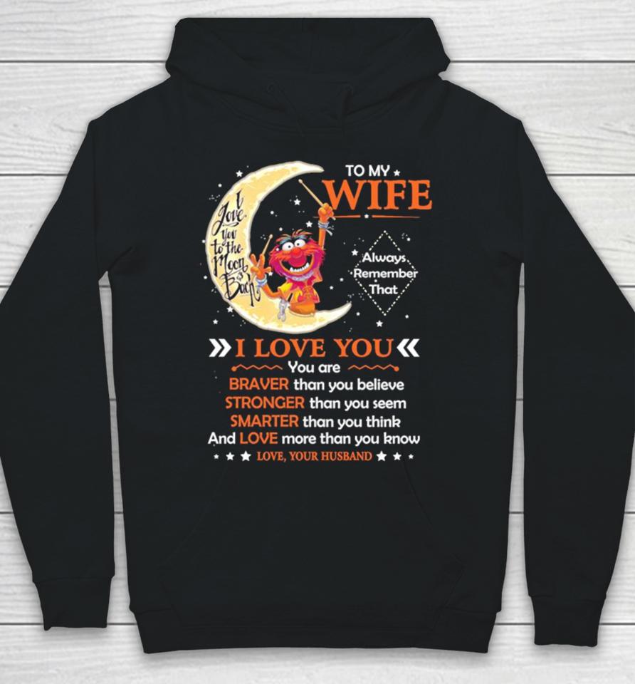 Muppet Animal To My Wife I Love You Braver Stronger Smarter Love Hoodie