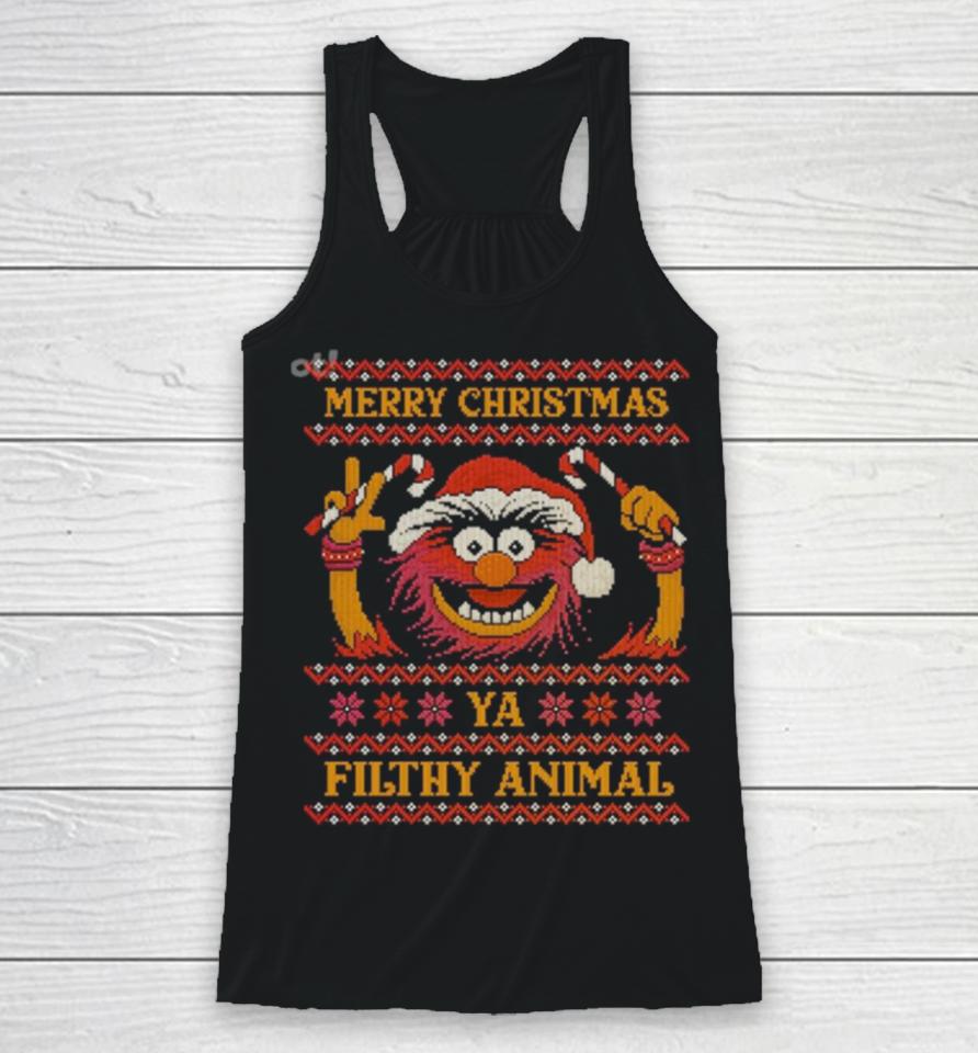Muppet Merry Christmas Ya Filthy Animal Ugly Christmas Racerback Tank
