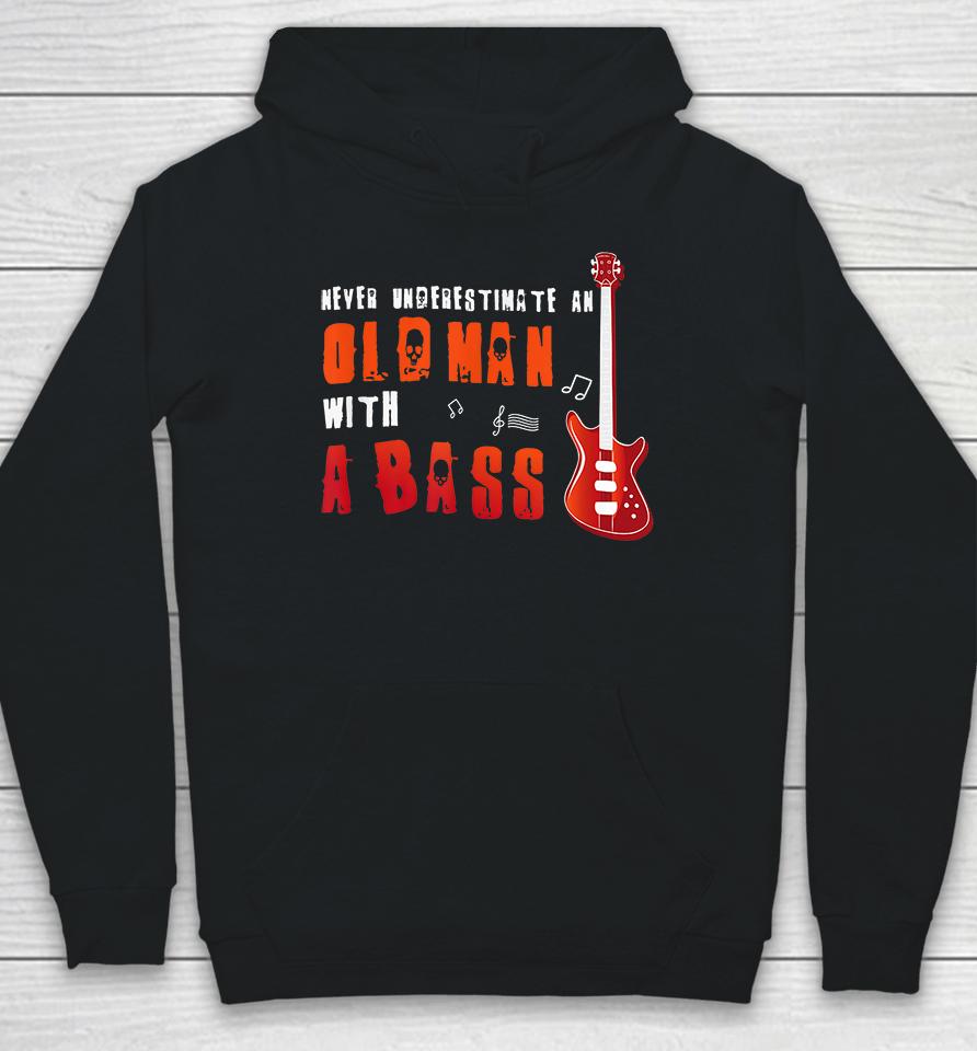 Music Lover Bass Guitar Gifts Old Man With A Bass Hoodie