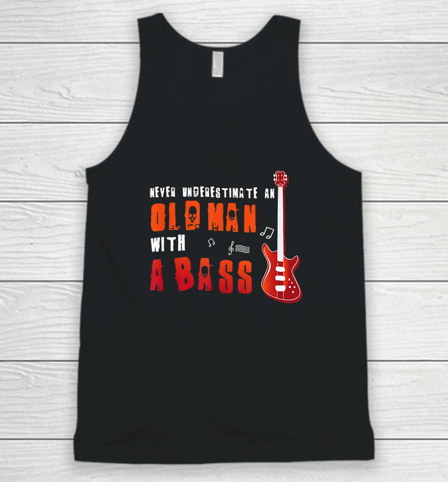 Music Lover Bass Guitar Gifts Old Man With A Bass Unisex Tank Top