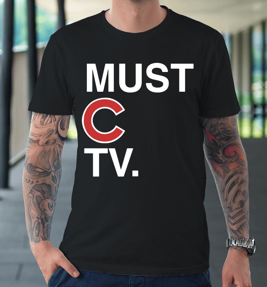 Must C Tv Premium T-Shirt