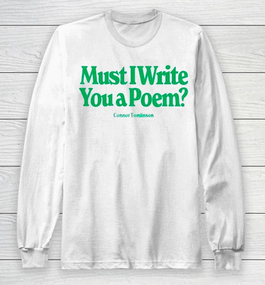 Must I Write You A Poem Long Sleeve T-Shirt