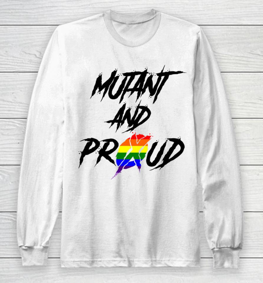 Mutant And Proud Long Sleeve T-Shirt