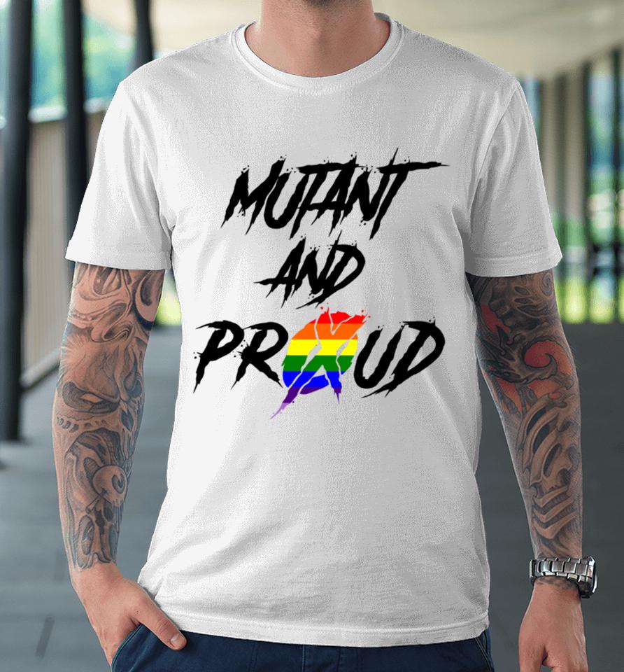 Mutant And Proud Premium T-Shirt