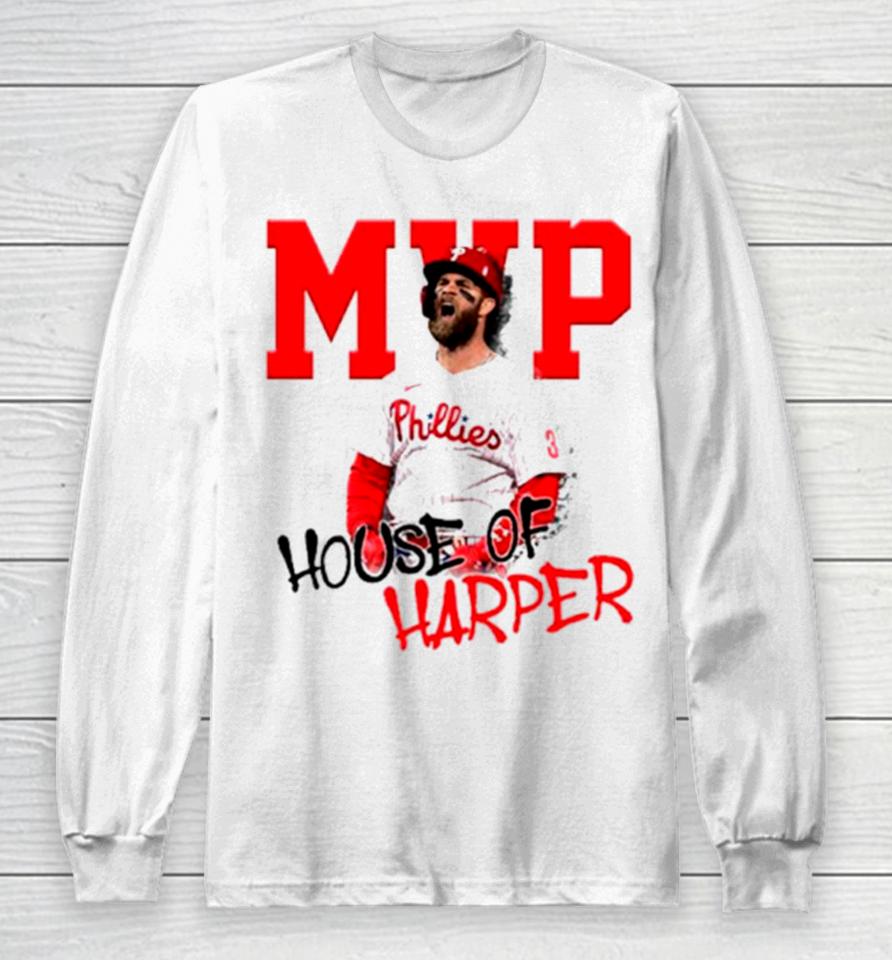 Mvp Philadelphia House Of Bryce Harper Long Sleeve T-Shirt