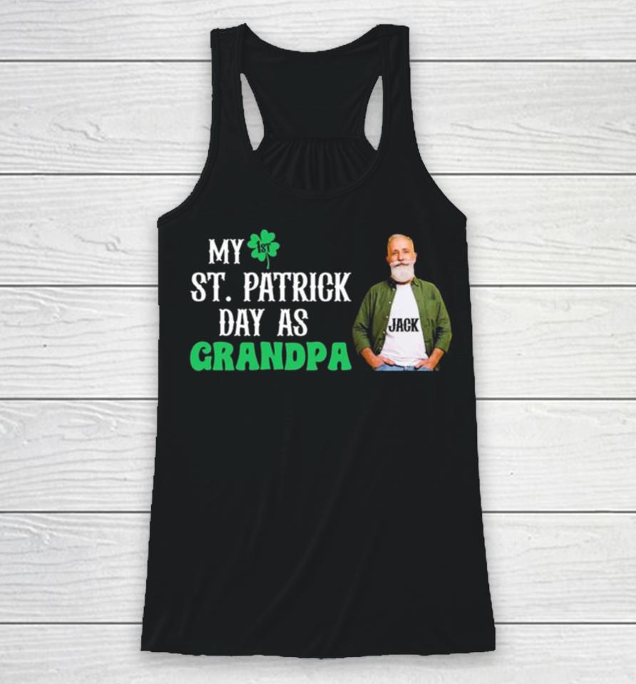 My 1St St. Patrick’s Day As Grandpa Racerback Tank
